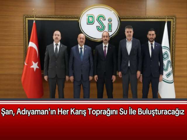 Şan, Topraklarımızı Su ile Buluşturuyoruz