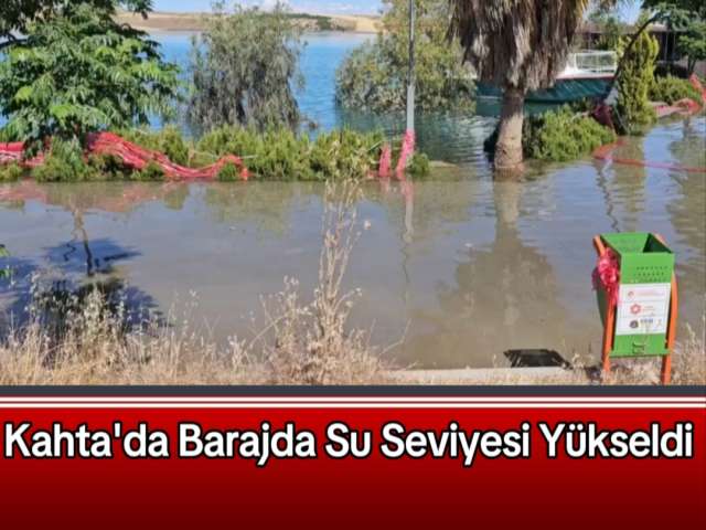 Kahta'da Baraj Seviyesi Yükseldi