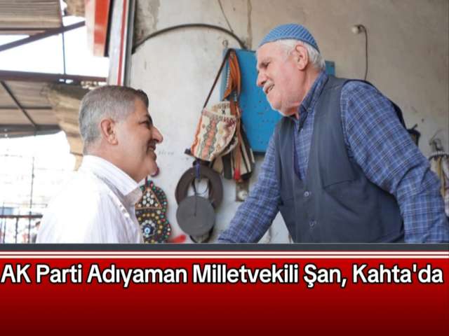 Milletvekili Şan, Kahta'da